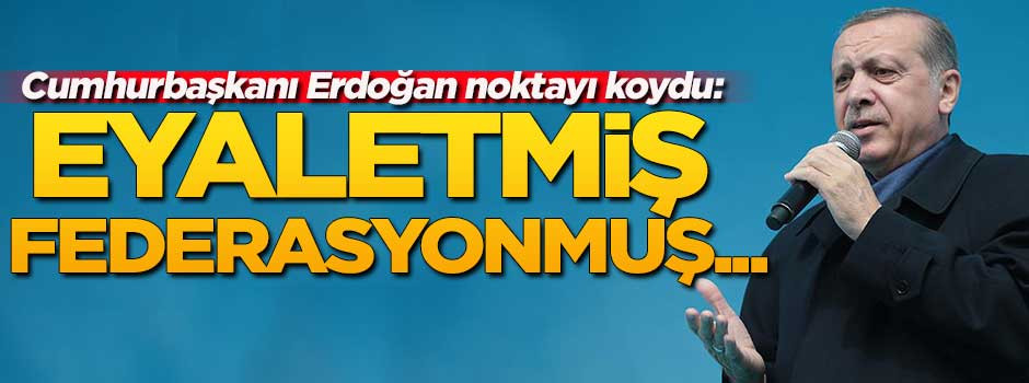 Cumhurbaşkanı Erdoğan son noktayı koydu!