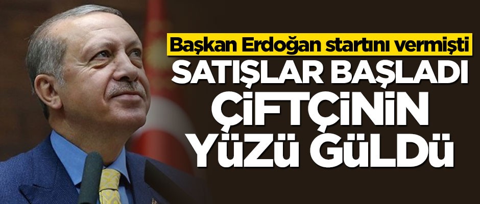 Cumhurbaşkanı Erdoğan startını vermişti! Satılmaya başladı