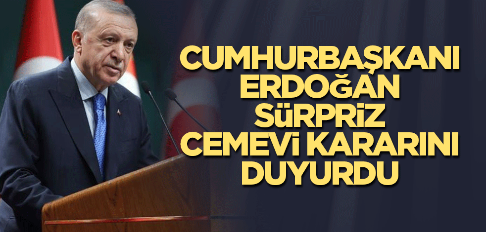 Cumhurbaşkanı Erdoğan sürpriz cemevi kararını duyurdu