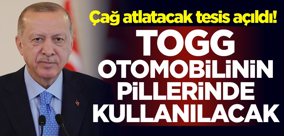 Cumhurbaşkanı Erdoğan: TOGG otomobilinin pillerinde kullanılacak lityumu buradan temin edeceğiz