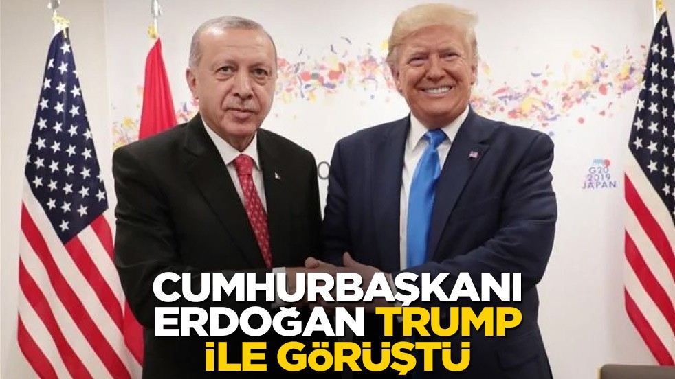 Cumhurbaşkanı Erdoğan, Trump ile görüştü