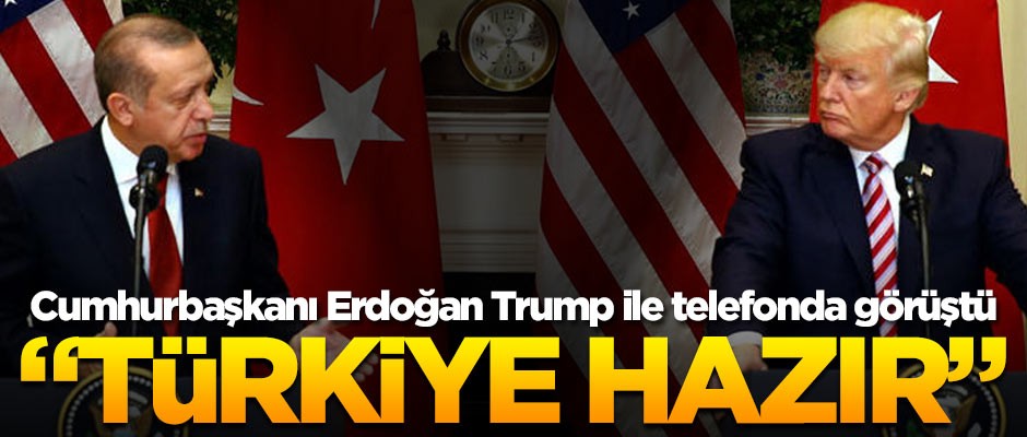 Cumhurbaşkanı Erdoğan, Trump ile telefonda görüştü