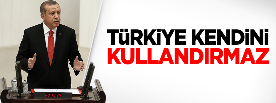 Cumhurbaşkanı Erdoğan: Türkiye kendisini kullandırmaz