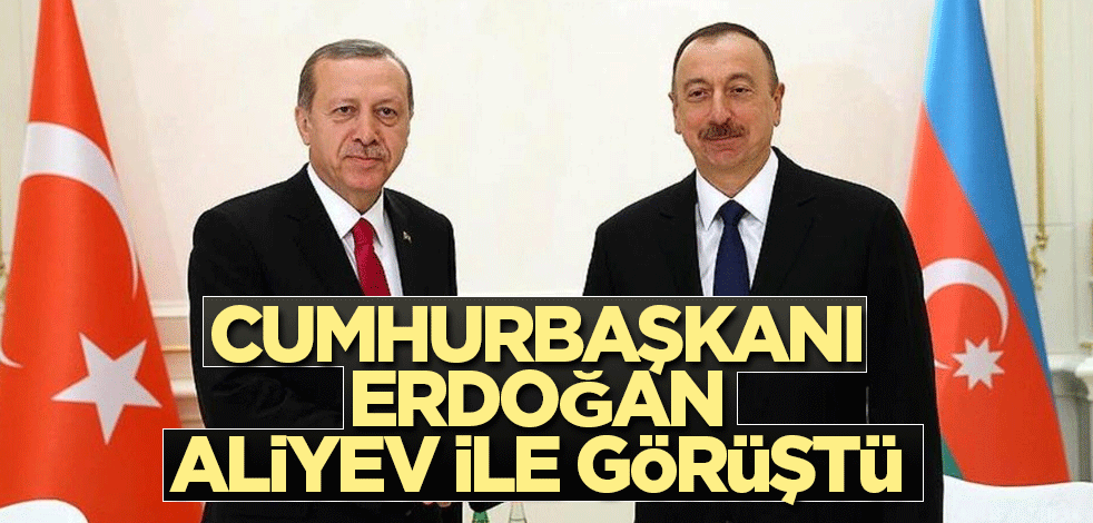 Cumhurbaşkanı Erdoğan ve Aliyev Ermenistan'ı görüştü