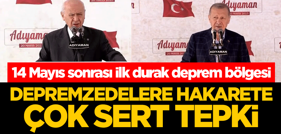 Cumhurbaşkanı Erdoğan ve Devlet Bahçeli deprem bölgesi Adıyaman'da! Depremzedelere hakarete sert tepki
