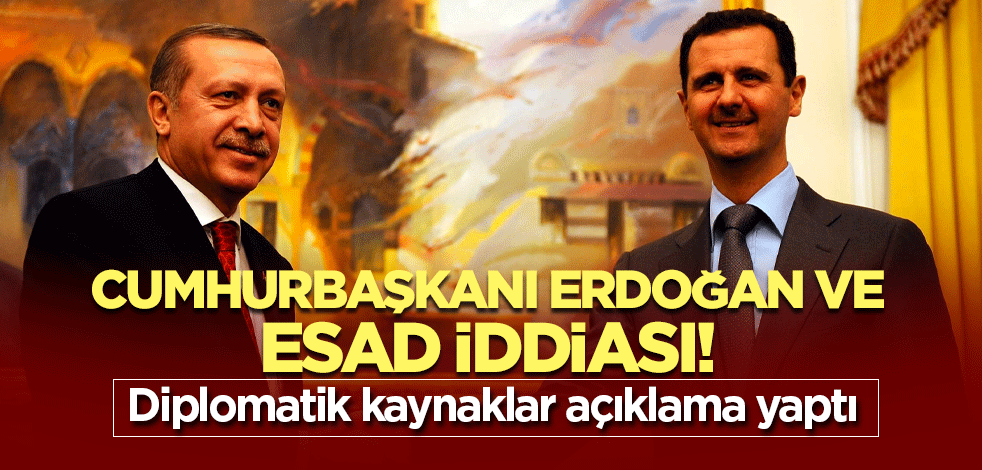 Cumhurbaşkanı Erdoğan ve Esad iddiası! Diplomatik kaynaklar açıklama yaptı