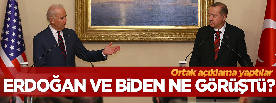 Cumhurbaşkanı Erdoğan ve Joe Biden'den ortak açıklama