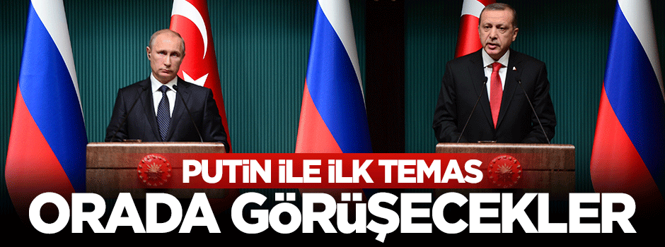 Cumhurbaşkanı Erdoğan ve Putin görüşecek