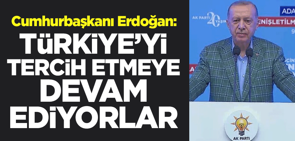 Cumhurbaşkanı Erdoğan: Yatırımcılar Türkiye'yi tercih etmeye devam ediyor