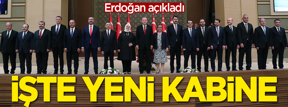 Cumhurbaşkanı Erdoğan yeni kabineyi açıkladı