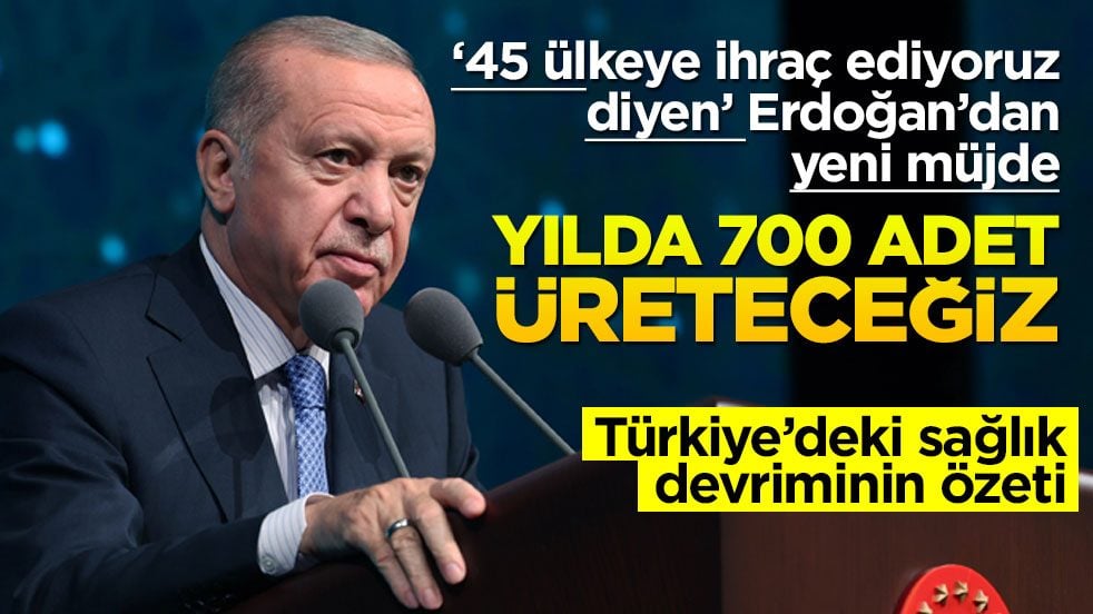 Cumhurbaşkanı Erdoğan: Yerli sağlık ekipmanlarını hem kullanıyor hem onlarca ülkeye ihraç ediyoruz