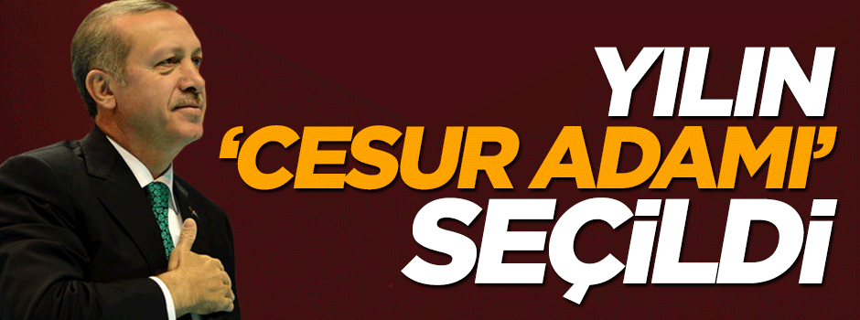 Cumhurbaşkanı Erdoğan 'Yılın Cesur Adamı' seçildi