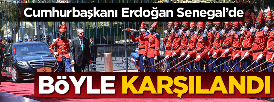 Cumhurbaşkanı Erdoğan'a görkemli karşılama