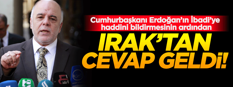 Cumhurbaşkanı Erdoğan'a Irak'tan flaş cevap!