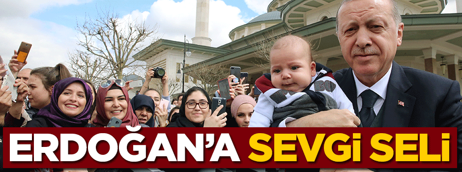 Cumhurbaşkanı Erdoğan’a sevgi seli