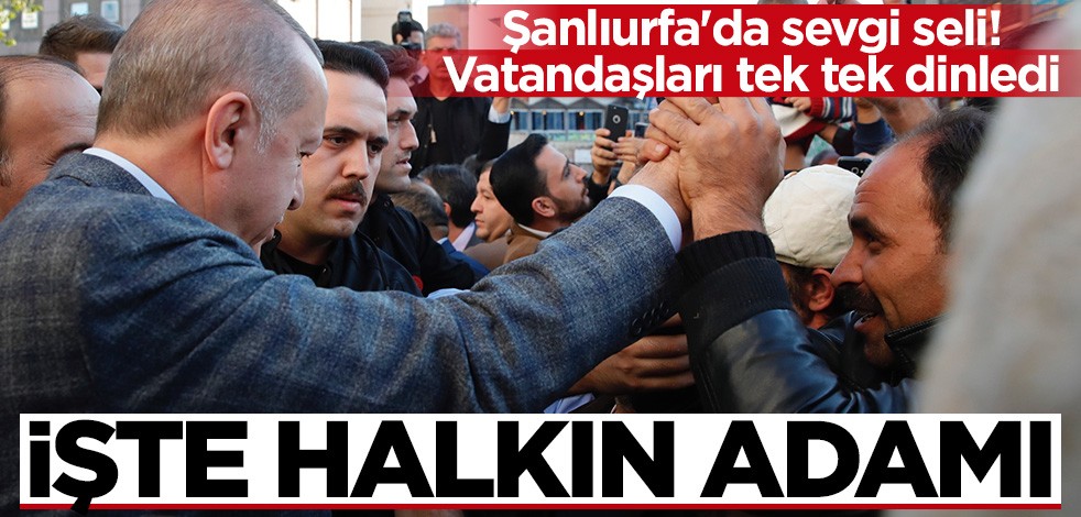 Cumhurbaşkanı Erdoğan'a sevgi seli! Vatandaşları tek tek dinledi