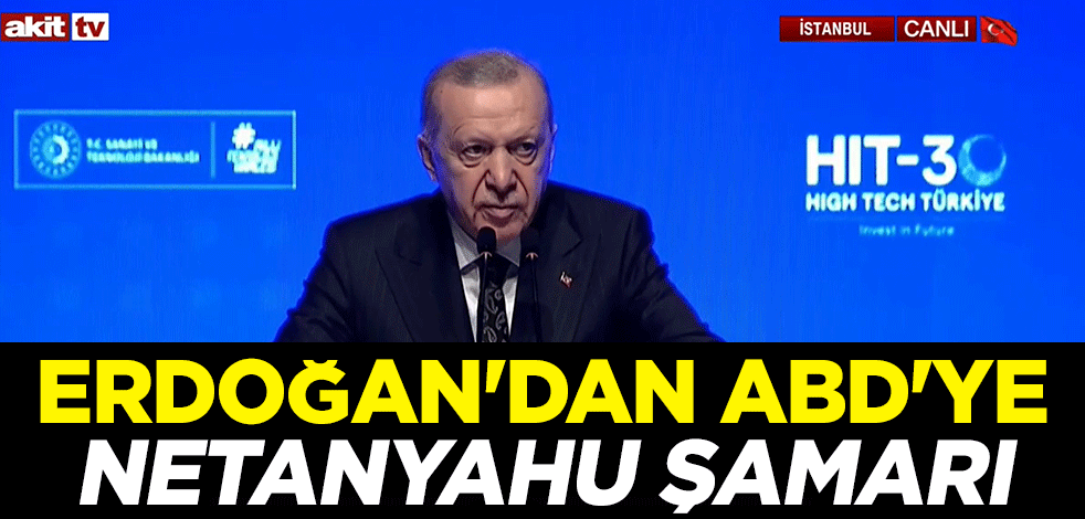 Cumhurbaşkanı Erdoğan'dan ABD'ye Netanyahu şamarı