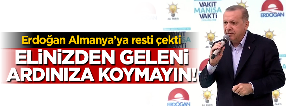 Cumhurbaşkanı Erdoğan'dan Almanya'ya sert tepki!