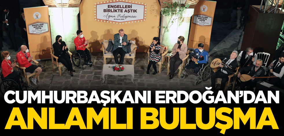 Cumhurbaşkanı Erdoğan'dan anlamlı buluşma
