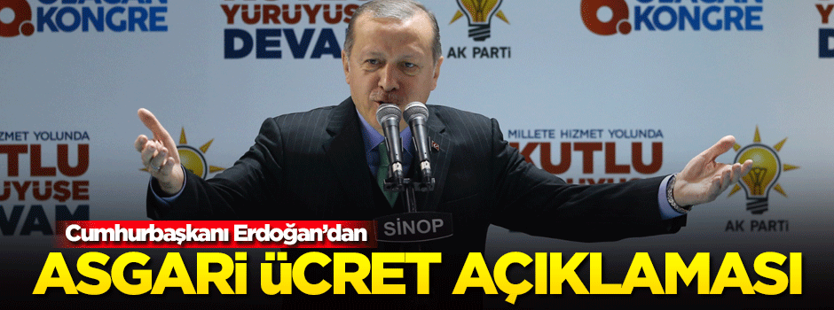 Cumhurbaşkanı Erdoğan'dan 'asgari ücret' açıklaması