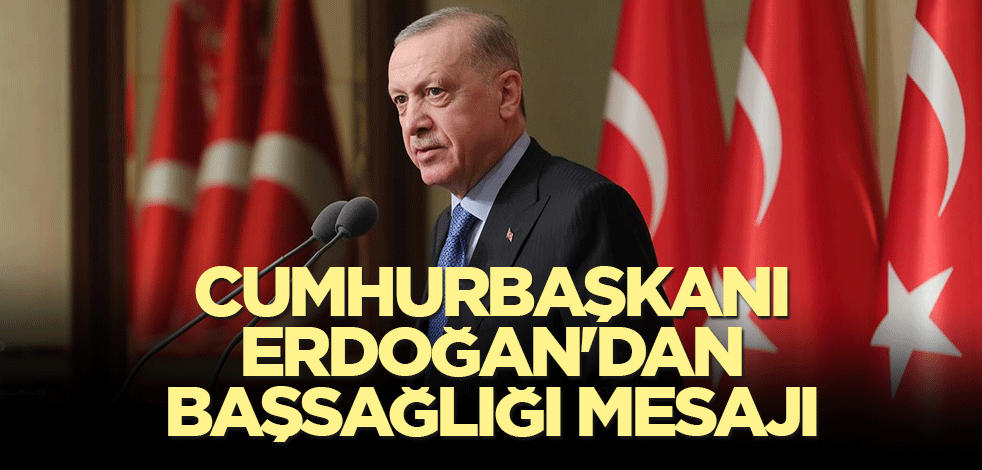 Cumhurbaşkanı Erdoğan'dan başsağlığı mesajı