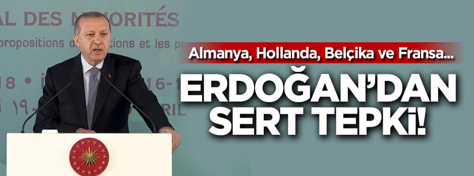 Cumhurbaşkanı Erdoğan'dan batılı ülkelere sert tepki!