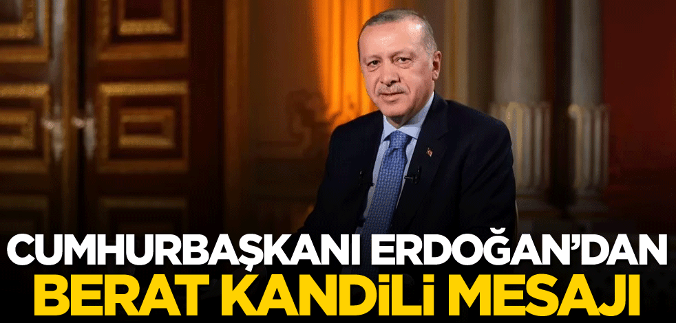 Cumhurbaşkanı Erdoğan'dan Berat Kandili paylaşımı