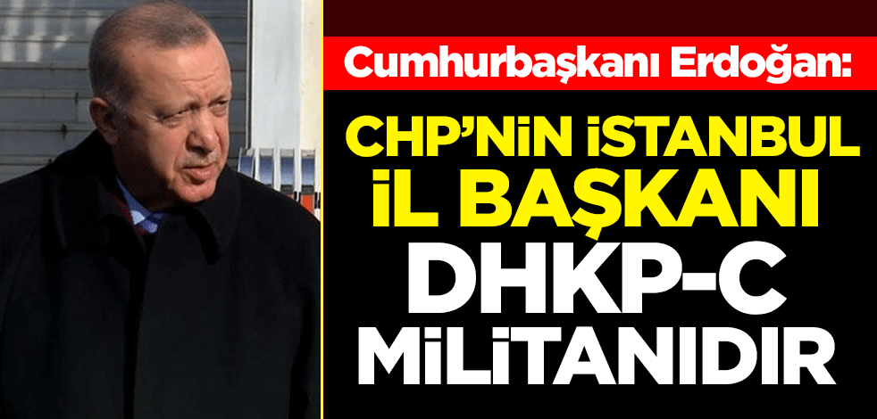 Cumhurbaşkanı Erdoğan'dan Boğaziçi Üniversitesi açıklaması: CHP'nin İstanbul İl Başkanı DHKP-C militanıdır