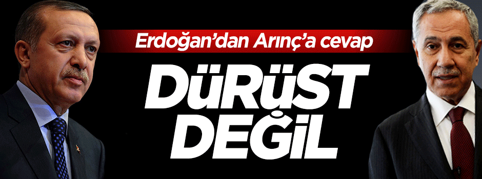 Cumhurbaşkanı Erdoğan'dan Bülent Arınç'a cevap
