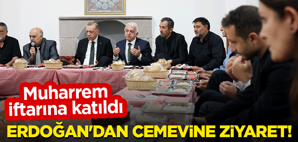 Cumhurbaşkanı Erdoğan'dan cemevine ziyaret! Muharrem iftarına katıldı