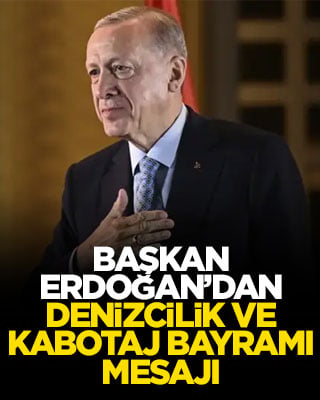 Cumhurbaşkanı Erdoğan’dan Denizcilik ve Kabotaj Bayramı mesajı