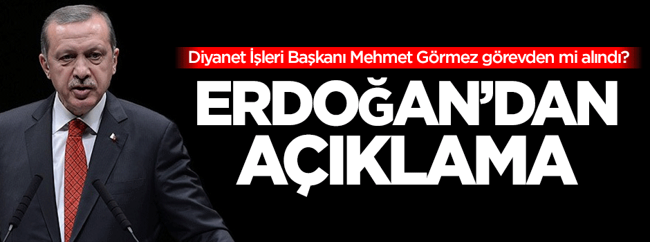 Cumhurbaşkanı Erdoğan'dan Diyanet İşleri Başkanı açıklaması