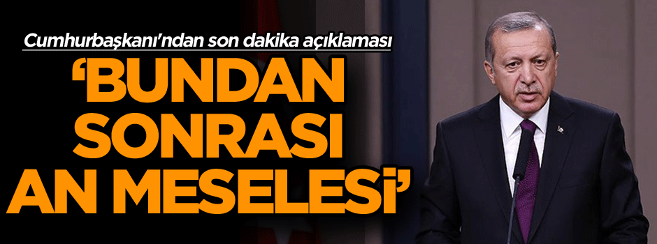 Cumhurbaşkanı Erdoğan'dan El Bab'la ilgili son dakika açıklaması