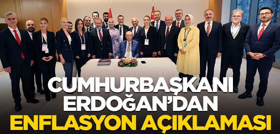 Cumhurbaşkanı Erdoğan'dan enflasyon açıklaması