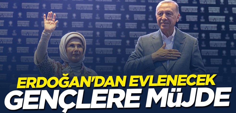 Cumhurbaşkanı Erdoğan'dan evlenecek gençlere müjde