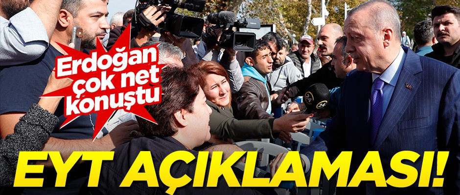 Cumhurbaşkanı Erdoğan'dan EYT açıklaması!
