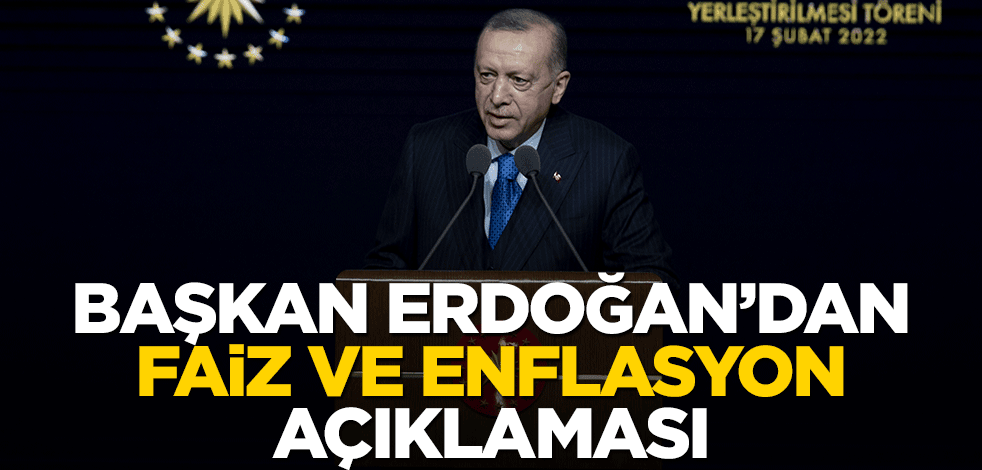 Cumhurbaşkanı Erdoğan'dan faiz ve enflasyon açıklaması