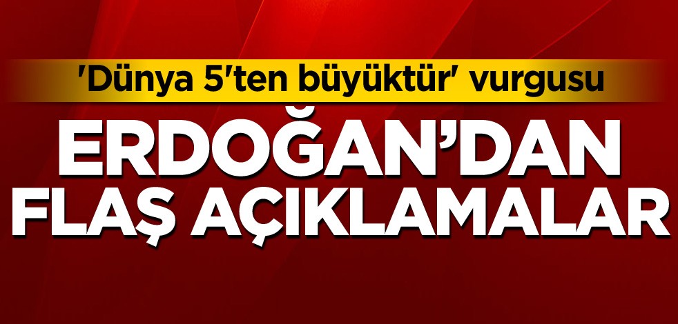 Cumhurbaşkanı Erdoğan'dan flaş açıklamalar
