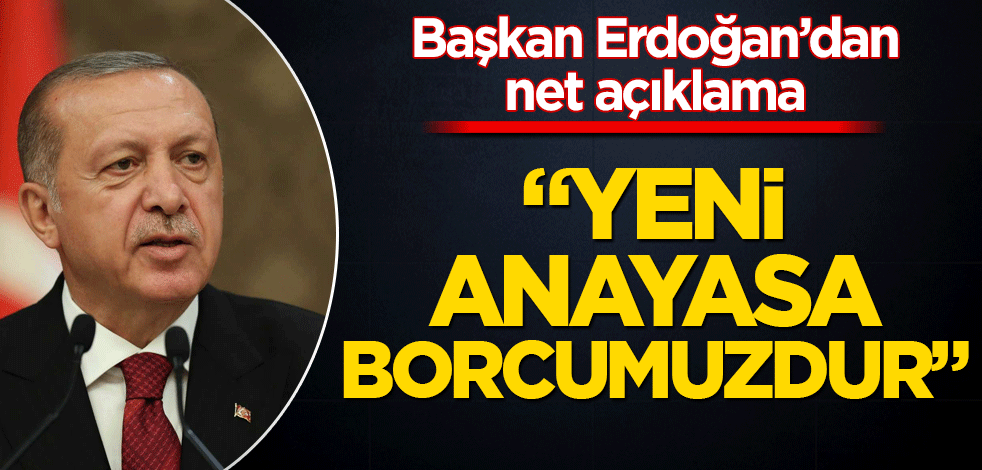 Cumhurbaşkanı Erdoğan'dan flaş anayasa açıklaması!