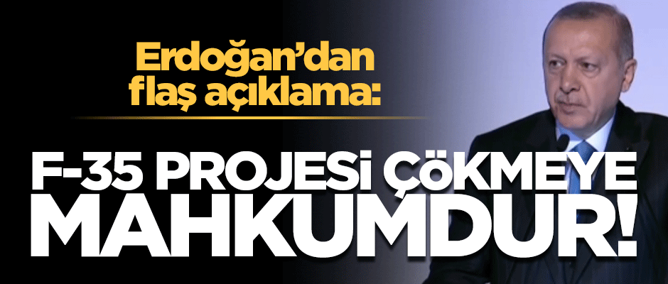 Cumhurbaşkanı Erdoğan'dan flaş F-35 açıklaması!