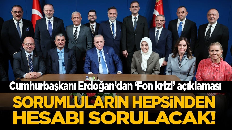 Cumhurbaşkanı Erdoğan’dan ‘Fon krizi’ açıklaması: Sorumluların hepsinden hesabı sorulacak!