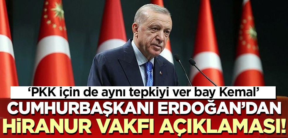 Cumhurbaşkanı Erdoğan'dan Hiranur Vakfı açıklaması!