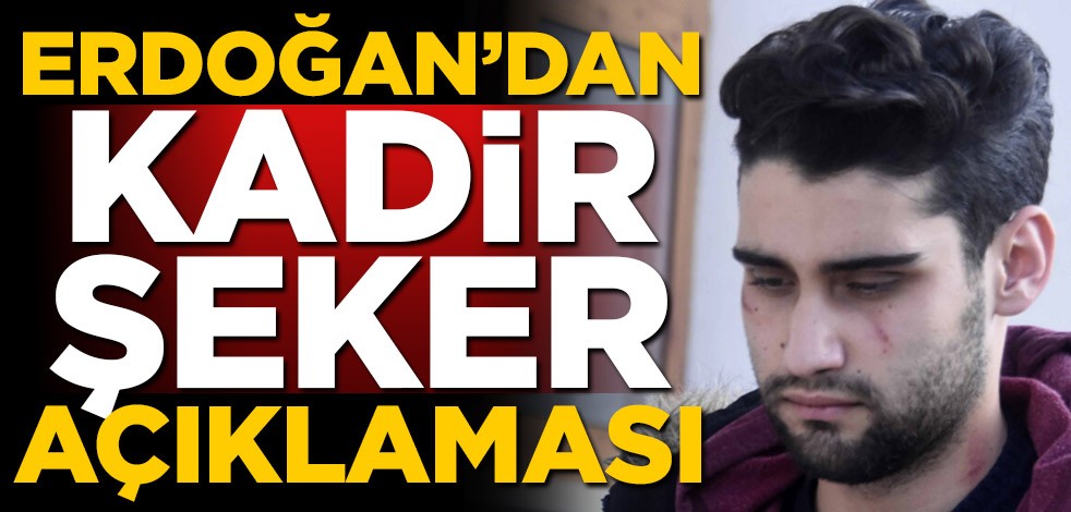 Cumhurbaşkanı Erdoğan'dan Kadir Şeker açıklaması: İnsani, vicdani bir durum sergiledi