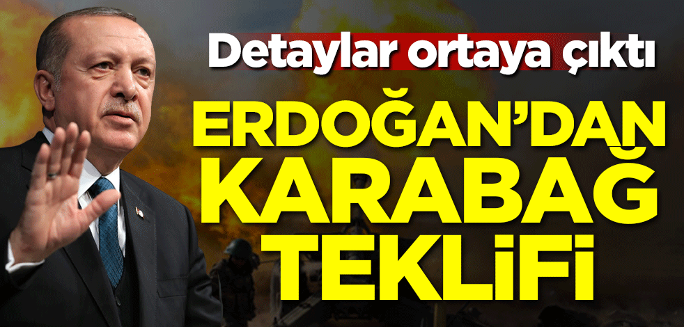 Cumhurbaşkanı Erdoğan'dan Karabağ teklifi