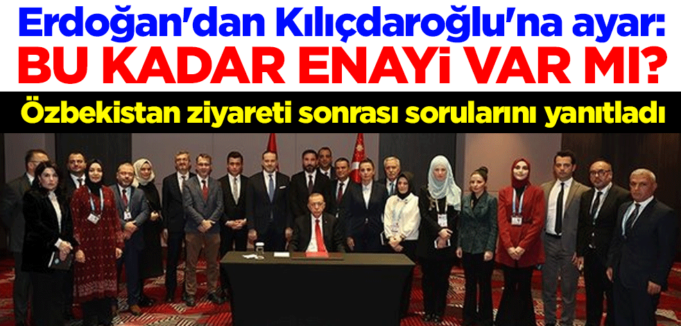 Cumhurbaşkanı Erdoğan'dan Kılıçdaroğlu'na ayar: Bu kadar enayi var mı?