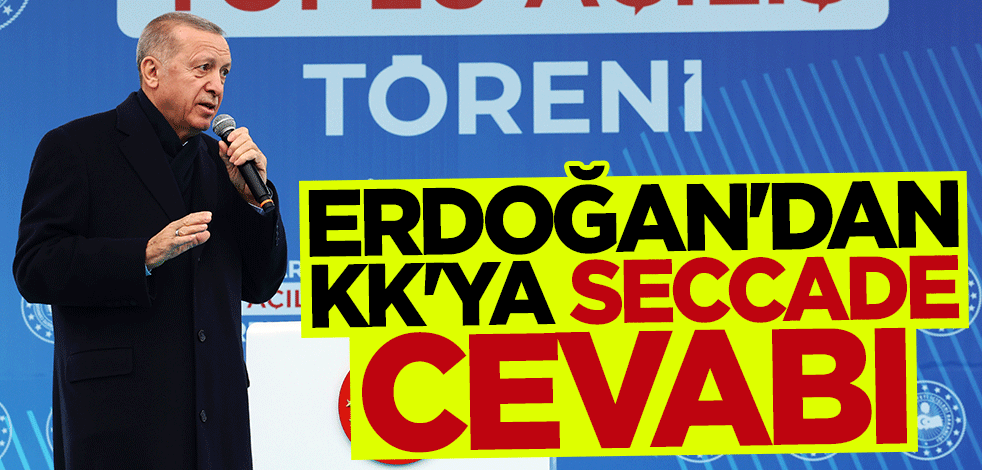 Cumhurbaşkanı Erdoğan'dan Kılıçdaroğlu'na seccade tepkisi