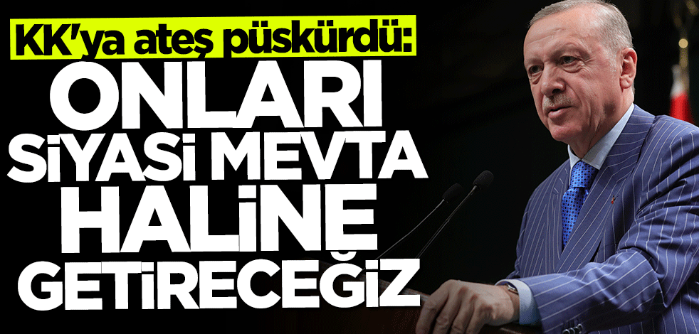 Cumhurbaşkanı Erdoğan'dan Kılıçdaroğlu'na sert cevap: Onları siyasi mevta haline getireceğiz