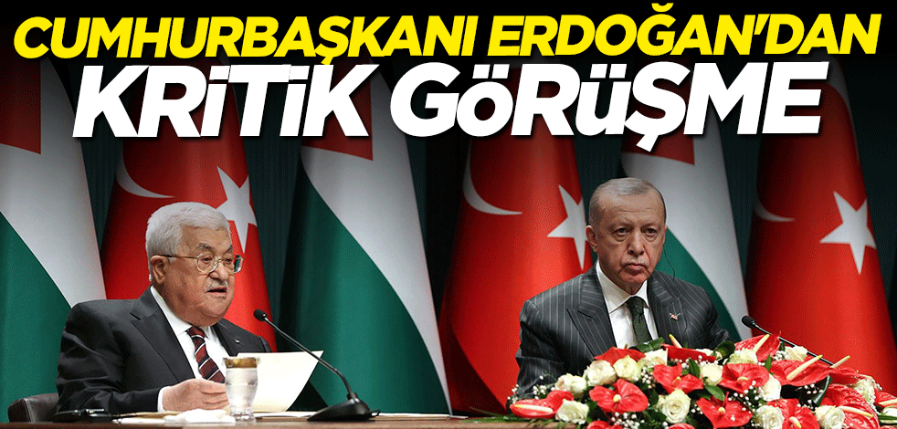 Cumhurbaşkanı Erdoğan'dan kritik görüşme
