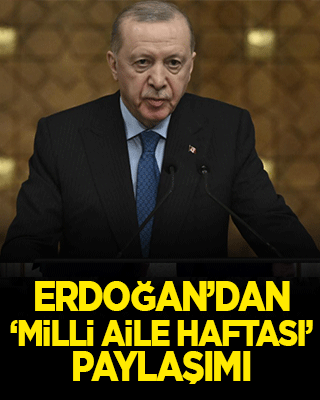 Erdoğan'dan 'Aile Haftası' paylaşımı