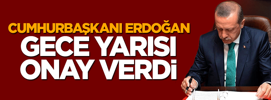 Cumhurbaşkanı Erdoğan'dan o kanuna onay